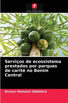 Paperback Serviços de ecossistema prestados por parques de carité no Benim Central [Portuguese] Book