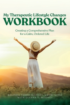 Paperback My Therapeutic Lifestyle Changes Workbook: Creating a Comprehensive Plan for a Calm, Ordered Life Book