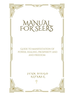 Manual for seers according to the bible: To be faithful servants of God and to free ourselves from all evil and to find happiness