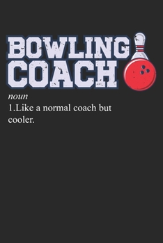 Paperback Bowling Coach: College Ruled Bowling Coach / Journal Gift - Large ( 6 x 9 inches ) - 120 Pages -- Softcover Book