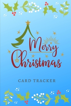 Paperback Christmas Card Tracker: A Holiday Mailing Address Book & Tracker for record the Christmas Cards you send and receive each year (Ten years orga Book