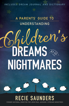 Paperback A Parents' Guide to Understanding Children's Dreams and Nightmares Book