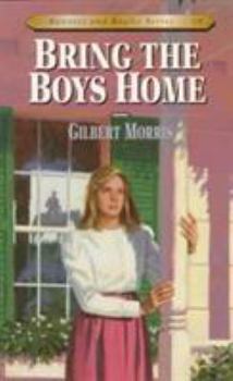Bring the Boys Home - Book #10 of the Bonnets and Bugles