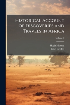 Paperback Historical Account of Discoveries and Travels in Africa Book