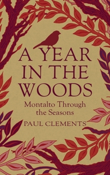 Hardcover A Year in the Woods: Montalto Through the Seasons Book