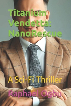 Paperback Titanium Vendetta: NanoRescue: A Sci-Fi Thriller [Large Print] Book