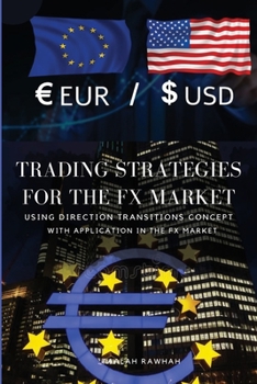 Paperback Trading strategies for the FX market using Direction Transitions concept Book
