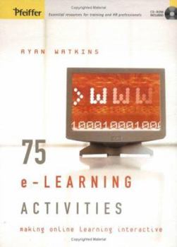 Hardcover 75 E-Learning Activities: Making Online Learning Interactive Book