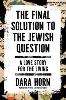 Hardcover The Final Solution to the Jewish Question: A Love Story for the Living Book