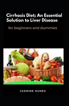 Paperback Cirrhosis Diet; An Essential Solution To Liver Disease For Beginners And Dummies [Large Print] Book