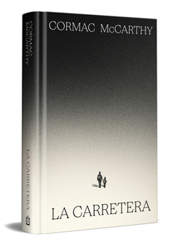 La carretera (edición especial en tapa dura) / The Road (Special Hardcover Edition) (Spanish Edition)