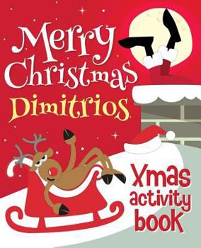 Paperback Merry Christmas Dimitrios - Xmas Activity Book: (Personalized Children's Activity Book) Book