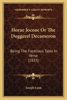 Paperback Horae Jocoae Or The Doggerel Decameron: Being The Facetious Tales In Verse (1823) Book