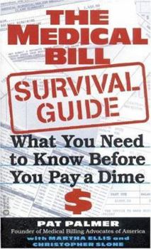 Mass Market Paperback The Medical Bill Survival Guide: What You Need to Know Before You Pay a Dime Book