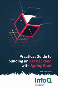 Paperback Practical Guide to Building an API Back End with Spring Boot Book