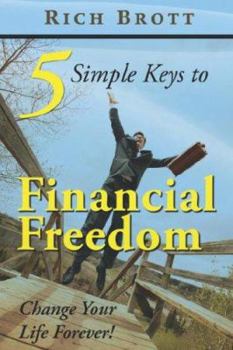 Paperback 5 Simple Keys to Financial Freedom: Change Your Life Forever! Book