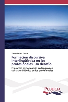Paperback Formación discursiva interlingüística en los profesionales. Un desafío [Spanish] Book