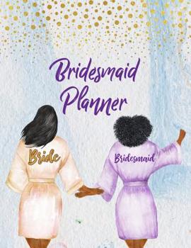 Paperback Bridesmaid Planner: Wedding Party Notebook and Task Tracker with Checklists for African American Brides: Bridesmaid Gift Book