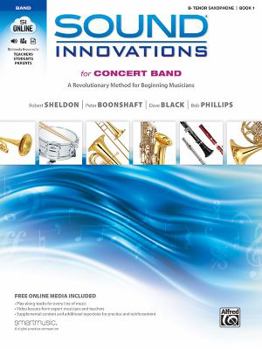 Paperback Sound Innovations for Concert Band, Bk 1: A Revolutionary Method for Beginning Musicians (B-Flat Tenor Saxophone), Book & Online Media Book