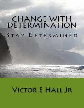 Paperback Change with Determination: Stay Determined Book