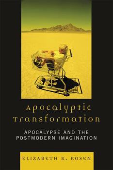 Paperback Apocalyptic Transformation: Apocalypse and the Postmodern Imagination Book