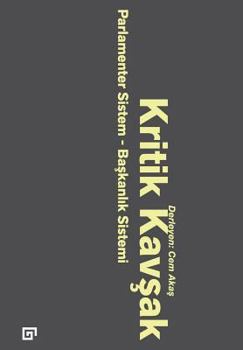 Paperback Kritik Kavsak: Parlamenter Sistem-Baskanlik Sistemi [Turkish] Book