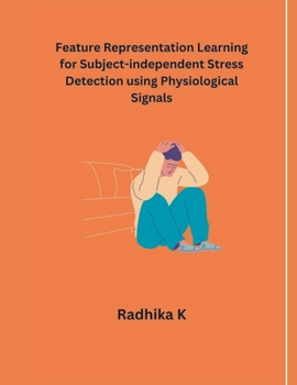 Paperback Feature Representation Learning for Subject- independent Stress Detection using Physiological Signals Book