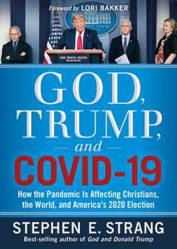 Paperback God, Trump, and Covid-19: How the Pandemic Is Affecting Christians, the World, and America's 2020 Election Book