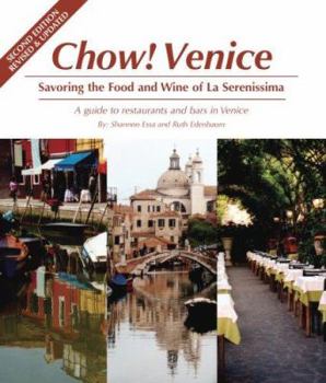 Paperback Chow! Venice: Savoring the Food and Wine of La Serenissima: A Guide to Restaurants and Bars in Venice Book