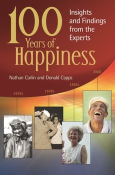 Hardcover 100 Years of Happiness: Insights and Findings from the Experts Book