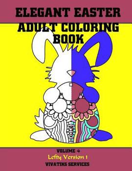 Paperback Elegant Easter Adult Coloring Book: Volume 4 Lefty Version 1 Book