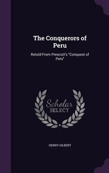 Hardcover The Conquerors of Peru: Retold From Prescott's "Conquest of Peru" Book