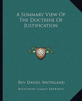Paperback A Summary View Of The Doctrine Of Justification Book