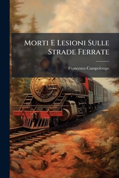 Paperback Morti E Lesioni Sulle Strade Ferrate [Italian] Book