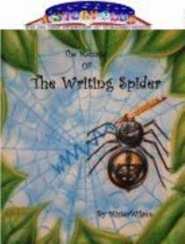 Unknown Binding The Messae of the Writing Spider (A Story Plus Entertains-Educates-Inspires) Book