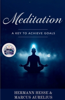 Paperback Meditation: A key to Achieve Goals (Illustrated, Refined and Edited) Book