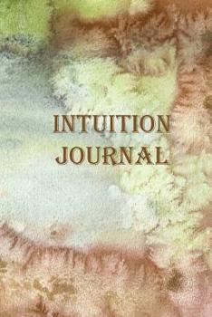 Paperback Intuition Journal: For Women. Learn to Recognize, Honor and Respond to the Whisperings of That Still Small Voice. Rustic Watercolor Disce Book
