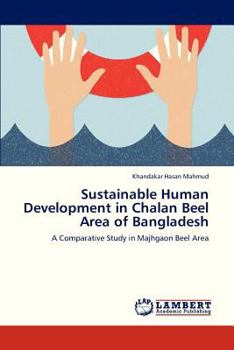Paperback Sustainable Human Development in Chalan Beel Area of Bangladesh Book
