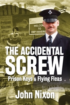 Paperback The Accidental Screw: Prison Keys & Flying Fleas Book