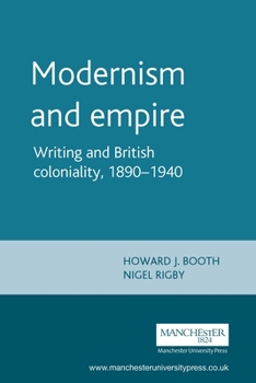 Paperback Modernism and Empire: Writing and British Coloniality, 1890-1940 Book
