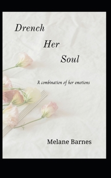 Paperback Drench Her Soul: A combination of her emotions Book
