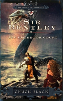 Sir Bentley and Holbrook Court - Book #2 of the Knights of Arrethtrae