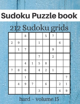 Paperback Sudoku Puzzle book - 212 Sudoku grids: Level of difficulty Hard - Sudoku puzzle game book for adults - volume 15 - 8.5x11 inches Book