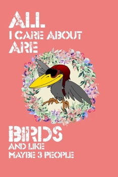 I Like Birds & Maybe 3 People Lover Birthay Gift: 6x9 Journal, Lined Writing Notebook 120 Pages