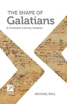 Paperback The Shape of Galatians: A Covenant-Literary Analysis Book