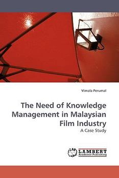 Paperback The Need of Knowledge Management in Malaysian Film Industry Book