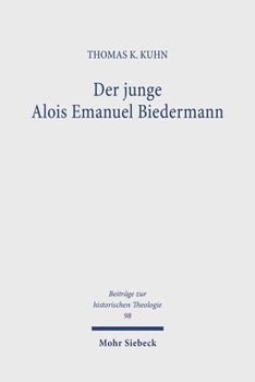 Der Junge Alois Emanuel Biedermann: Lebensweg Und Theologische Entwicklung Bis Zur 'Freien Theologie' 1819-1844