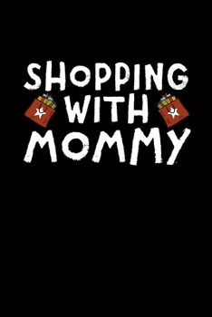 Shopping With Mommy: Black Friday Notebook Christmas Shopping Spree Santa Claus Winter Deals Holiday Season Mini Notepad Funny Xmas Humor Gift College Ruled (6X9)