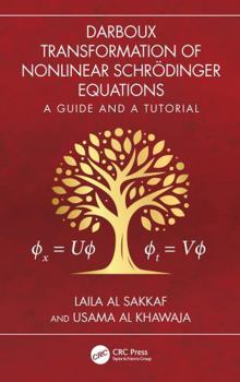 Hardcover Darboux Transformation of Nonlinear Schrödinger Equations: A Guide and a Tutorial Book