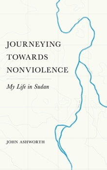 Hardcover Journeying Towards Nonviolence: My Life in Sudan Book